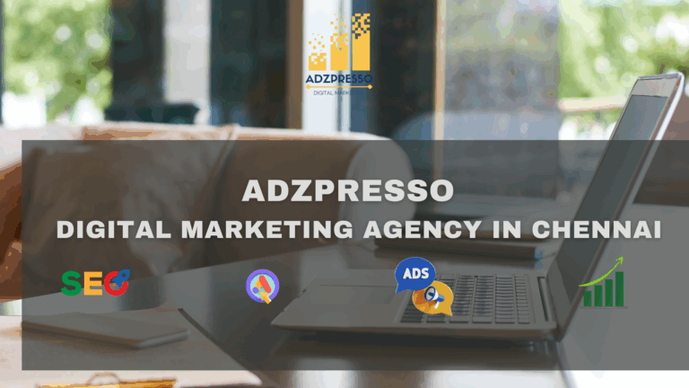 How Adzpresso Helps Chennai Businesses Grow with Digital Marketing